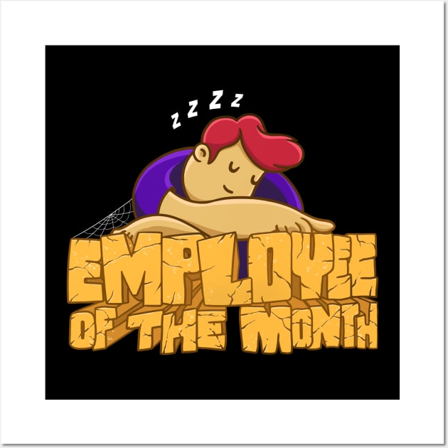 Employee of the month Wall Art by BrokenSpirit